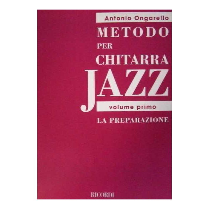 A.Ongarello Metodo per Chitarra Jazz Vol.1 La Preparazione main product photo