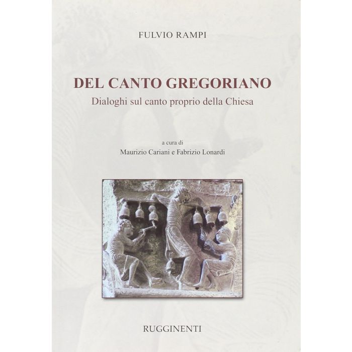 F.Rampi Del Canto Gregoriano Dialoghi sul canto della Chiesa main product photo