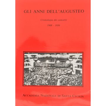 "Gli anni dell'augusteo. Cronologia dei concerti 1908-1936