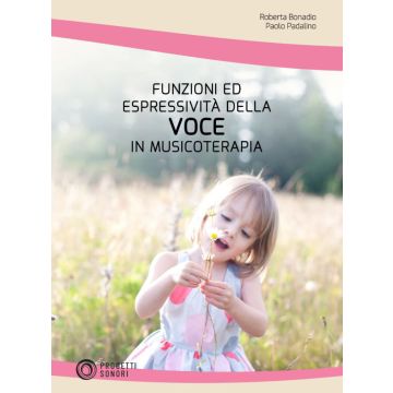 R. Bonadio P.Padalino Funzioni ed espressività della voce in Musicoterapia