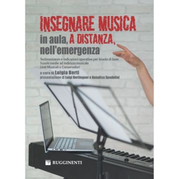 Berti Insegnare musica in aula, a distanza, nell'emergenza