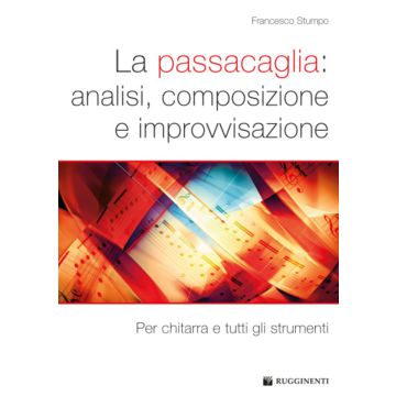 F.Stumpo La Passacaglia: analisi, composizione e improvvisazione per chitarra e tutti gli strumenti