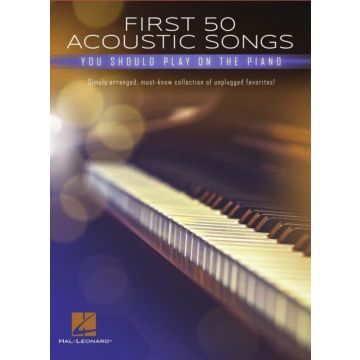 First 50 Acoustic Songs You Should Play on the Piano 