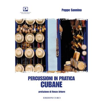 Percussioni in Pratica Cubane prefazione di Renzo Arbore contenuti extra online autore Peppe SANNINO Percussioni in Pratica Cubane prefazione di Renzo Arbore contenuti extra online autore Peppe SANNINO