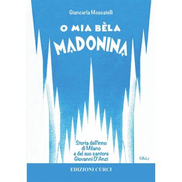 Curci EC30007 Moscatelli O mia béla Madonina spartito 