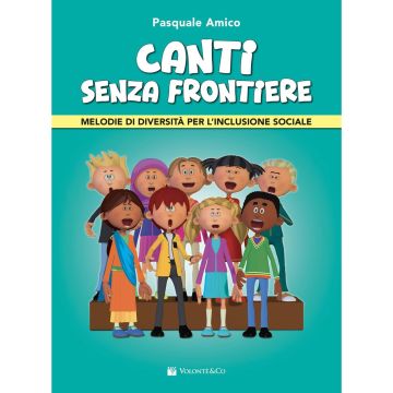 CANTI SENZA FRONTIERE, MELODIE DI DIVERSITA PER L'INCLUSIONE SOCIALE, Pasquale Amico
