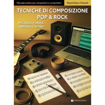Chiaretti Tecniche di composizione pop & rock melodia,forma,armonia e ritmo