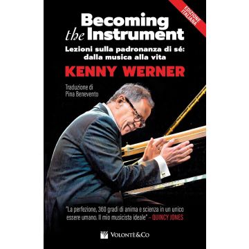 K.Werner Becoming the instrument. Lezioni sulla padronanza di sé: dalla musica alla vita 