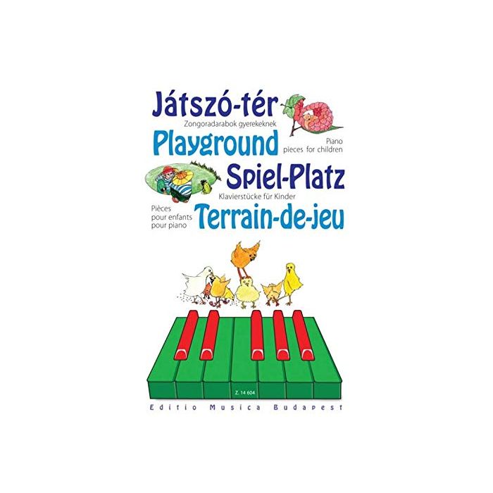 Jatszò-tèr Zongoradarabok gyerekeknek Playground piano pieces for children Spiel-Platz Klavierstucke main product photo