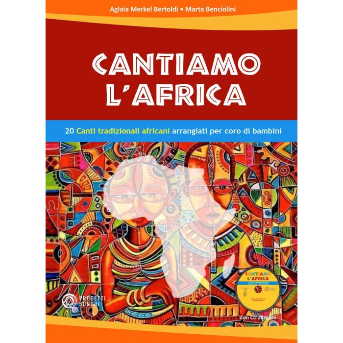 Aglaia Markel Bertoldi Cantiamo l'Africa 20 canti tradizionali africani arrangiati per coro di bambi main product photo
